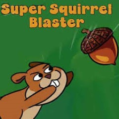 Super Squirrel Blaster